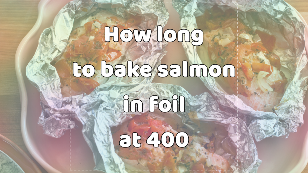 How long to bake salmon in foil at 400