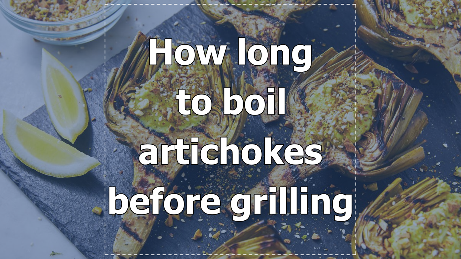 How long to boil artichokes before grilling