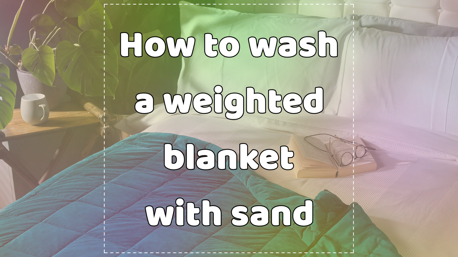 How to wash a weighted blanket with sand