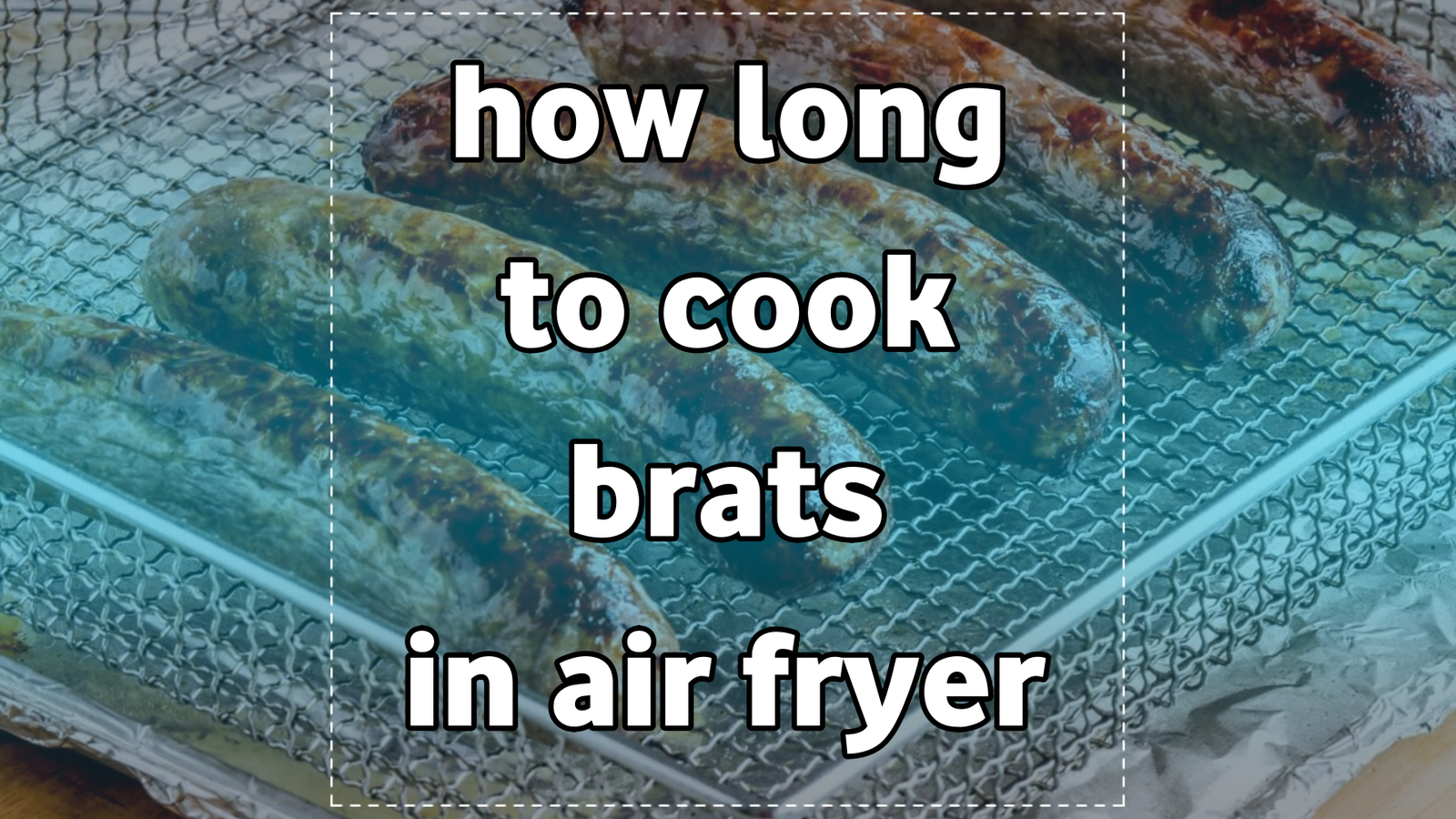 how long to cook brats in air fryer