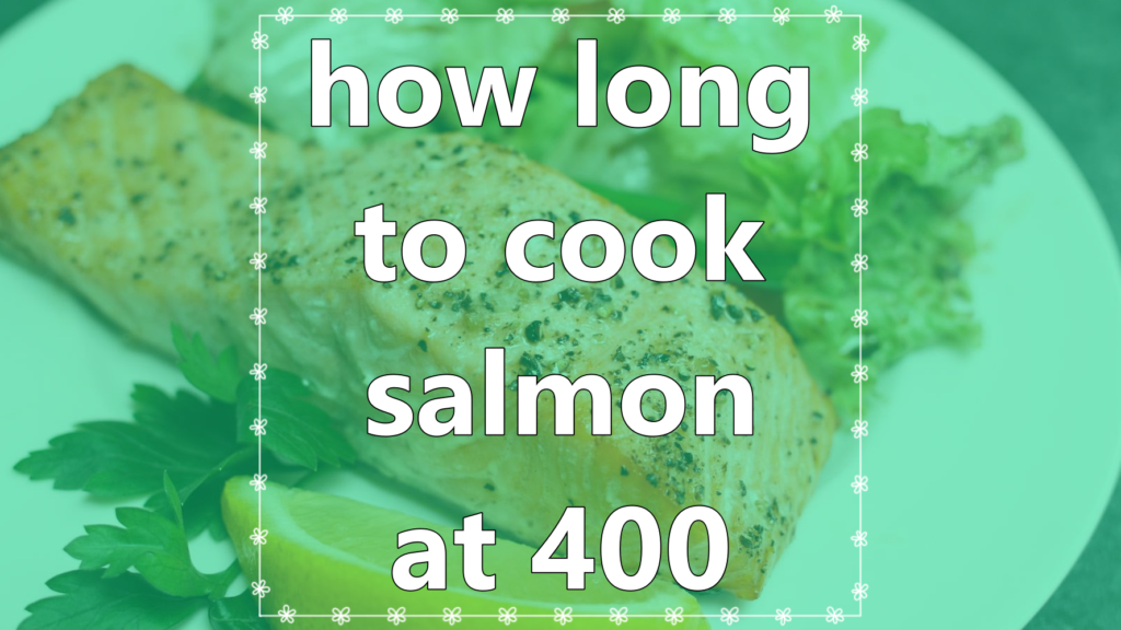 how long to cook salmon at 400