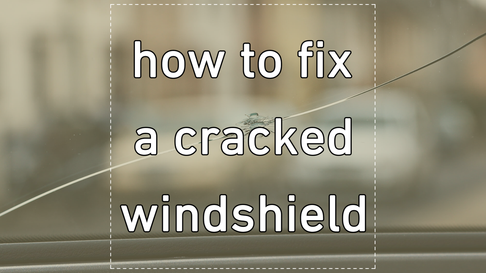 how to fix a cracked windshield
